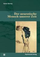 Der neurotische Mensch unserer Zeit di Karen Horney edito da Psychosozial Verlag GbR