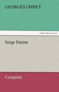 Serge Panine - Complete di Georges Ohnet edito da TREDITION CLASSICS