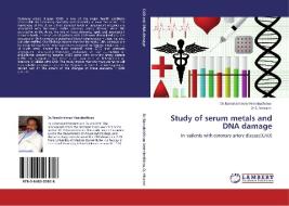 Study of serum metals and DNA damage di Dr. Ramakrishnan Veerabathiran, Dr. S. Vincent edito da LAP Lambert Acad. Publ.
