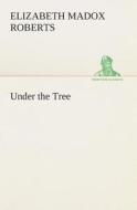 Under the Tree di Elizabeth Madox Roberts edito da TREDITION CLASSICS