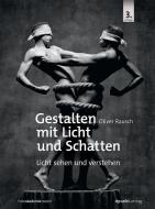 Gestalten mit Licht und Schatten di Oliver Rausch edito da Dpunkt.Verlag GmbH