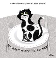 Ich esse meine Katze nicht di Edith Schreiber-Wicke edito da Alibri Verlag