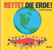 Rettet die Erde! di Patrick George edito da Moritz Verlag-GmbH