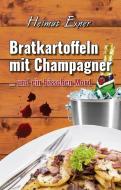 Bratkartoffeln mit Champagner di Helmut Exner edito da EPV Verlagsgesellschaft M