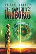 Der Garten des Uroboros di Michael Marrak edito da Amrun Verlag & Buchhandel