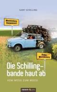 Die Schillingbande haut ab di Gaby Schilling edito da novum publishing