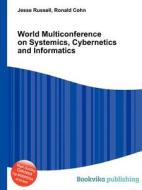 World Multiconference On Systemics, Cybernetics And Informatics edito da Book On Demand Ltd.
