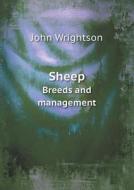 Sheep Breeds And Management di John Wrightson edito da Book On Demand Ltd.