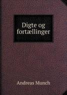 Digte Og Fortaellinger di Andreas Munch edito da Book On Demand Ltd.