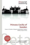 Princess Cecilia of Sweden edito da Betascript Publishing