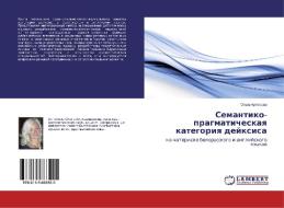 Semantiko-pragmaticheskaya kategoriya dejxisa di Ol'ga Artjomova edito da LAP Lambert Academic Publishing