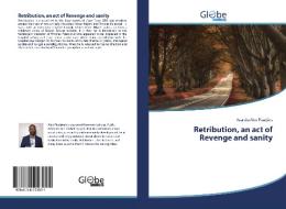 Retribution, an act of Revenge and sanity di Asanda Alex Plaatjies edito da GlobeEdit