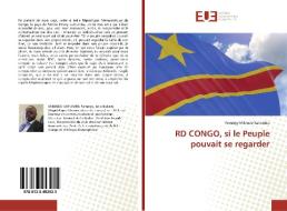 RD CONGO, si le Peuple pouvait se regarder di Fammyy Mikindo Kat'ambu edito da Editions universitaires europeennes EUE