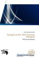 Senegal At The 1976 Summer Olympics edito da Crypt Publishing