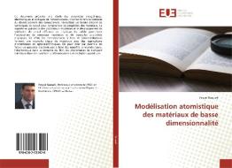 Modélisation atomistique des matériaux de basse dimensionnalité di Faycal Raouafi edito da Editions universitaires europeennes EUE