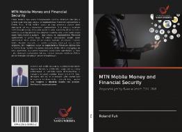 MTN Mobile Money and Financial Security di Roland Fuh edito da AV Akademikerverlag