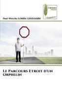 Le Parcours Etroit d'un Orphelin di Paul-Wetcho Lomba Lendjambi edito da Éditions Muse
