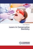 Lasers in Conservative Dentistry di Anjana Rajendran edito da LAP LAMBERT Academic Publishing