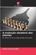 A evolução aleatória das plantas di Ramin Amirmardfar edito da Edições Nosso Conhecimento