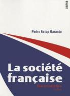 La Societe Francaise: Une Introduction di Pedro Estop Garanto edito da OSLO ACADEMIC PR