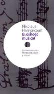 El diálogo musical : reflexiones sobre Monteverdi, Bach y Mozart di Nikolaus Harnoncourt edito da Ediciones Paidós Ibérica