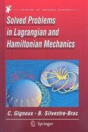 Solved Problems in Lagrangian and Hamiltonian Mechanics di Claude Gignoux, Bernard Silvestre-Brac edito da Springer-Verlag GmbH