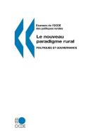 Examens De L'OCDE Des Politiques Rurales Le Nouveau Paradigme Rural di Editions Ocde edito da Organization for Economic Co-operation and Development (OECD