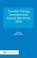 Transfer Pricing Developments Around The World 2020 di Michael Lang, Raffaele Petruzzi edito da Kluwer Law International