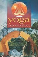 Yoga Para Avanzados = Advanced Yoga edito da EPOCA