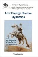 Low Energy Nuclear Dynamics: EPS XV Nuclear Physics Divisional Conference edito da WORLD SCIENTIFIC PUB CO INC