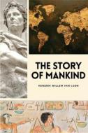 The Story of Mankind di Hendrik Willem Van Loon edito da FV éditions