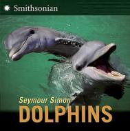 Dolphins: A Year in the Life of a Suburban High School di Seymour Simon edito da HarperCollins Publishers