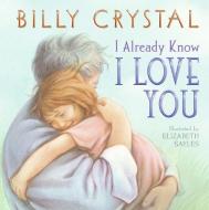 I Already Know I Love You di Billy Crystal edito da HARPERCOLLINS