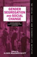 Gender Segregation and Social Change: Men and Women in Changing Labour Markets edito da OXFORD UNIV PR