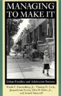 Managing to Make It: Urban Families and Adolescent Success di Frank F. Furstenberg, Thomas D. Cook, Jacquelynne Eccles edito da UNIV OF CHICAGO PR