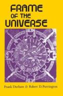 Frame of the Universe: A History of Physical Cosmology di Frank Durham, Robert D. Purrington edito da COLUMBIA UNIV PR