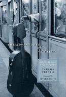 The Adventures Of A Cello di Carlos Prieto edito da University Of Texas Press