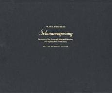 Schwanengesang: Facsimilies of the Autograph Score and Sketches, and Reprint of the First Edition di Franz Schubert edito da Yale University Press
