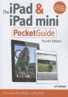 The iPad and iPad Mini Pocket Guide di Jeff Carlson edito da Peachpit Press
