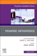 Pediatric Orthopedics, An Issue Of Physician Assistant Clinics edito da Elsevier - Health Sciences Division