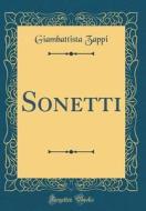 Sonetti (Classic Reprint) di Giambattista Zappi edito da Forgotten Books