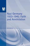 Nazi Germany 1933-1945: Faith and Annihilation di Josst Dulffer, Jost Dulffer edito da BLOOMSBURY 3PL