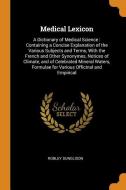 Medical Lexicon di Robley Dunglison edito da Franklin Classics Trade Press
