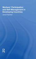 Workers' Participation And Self-management In Developing Countries di Janez Prasnikar edito da Taylor & Francis Ltd