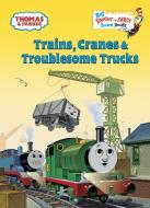 Trains, Cranes & Troublesome Trucks (Thomas & Friends) di Golden Books edito da Random House Books for Young Readers