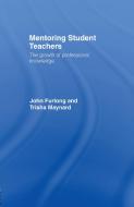 Mentoring Student Teachers di John Furlong, Trisha Maynard edito da Taylor & Francis Ltd