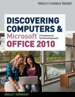 Discovering Computers and Microsoft Office 2010 di Gary B. Shelly, Misty Vermaat edito da Cengage Learning, Inc