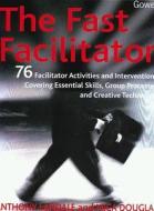The Fast Facilitator di Anthony Landale, Ms. Mica Douglas, Mica Goddard edito da Taylor & Francis Ltd