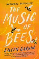 The Music of Bees di Eileen Garvin edito da DUTTON BOOKS