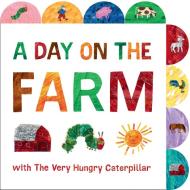 A Day On The Farm With The Very Hungry Caterpillar di Eric Carle edito da Random House USA Inc